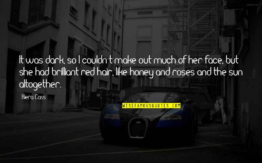 She Was The One Quotes By Kiera Cass: It was dark, so I couldn't make out She Was The One Quotes By Kiera Cass: It was dark, so I couldn't make out