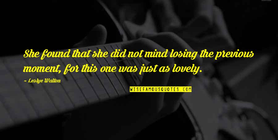 She Was The One Quotes By Leslye Walton: She found that she did not mind losing She Was The One Quotes By Leslye Walton: She found that she did not mind losing