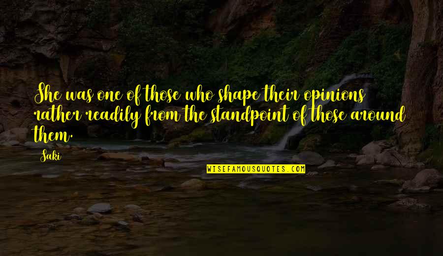 She Was The One Quotes By Saki: She was one of those who shape their She Was The One Quotes By Saki: She was one of those who shape their