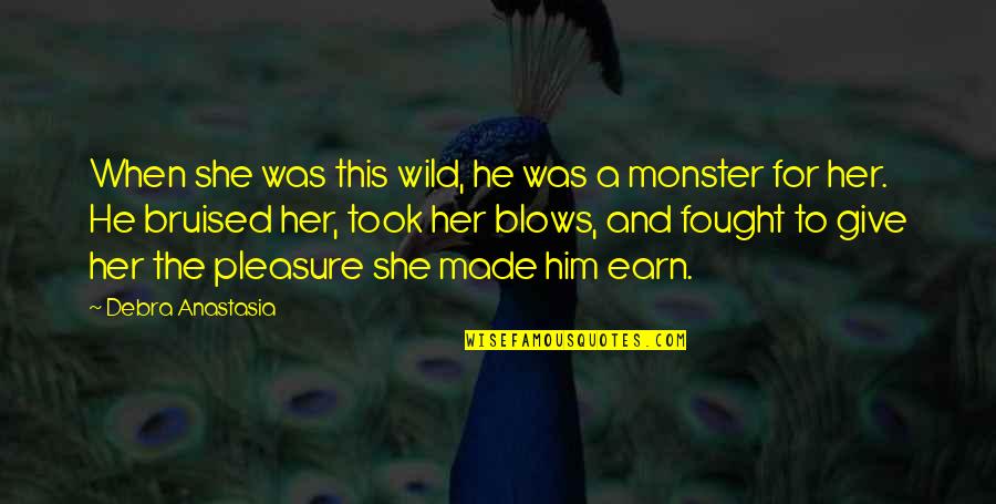 She Was Wild Quotes By Debra Anastasia: When she was this wild, he was a