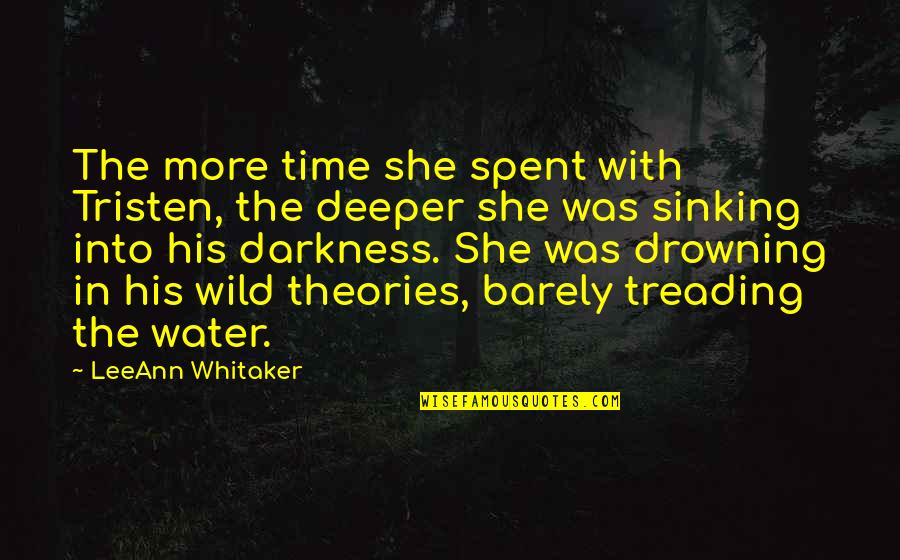 She Was Wild Quotes By LeeAnn Whitaker: The more time she spent with Tristen, the