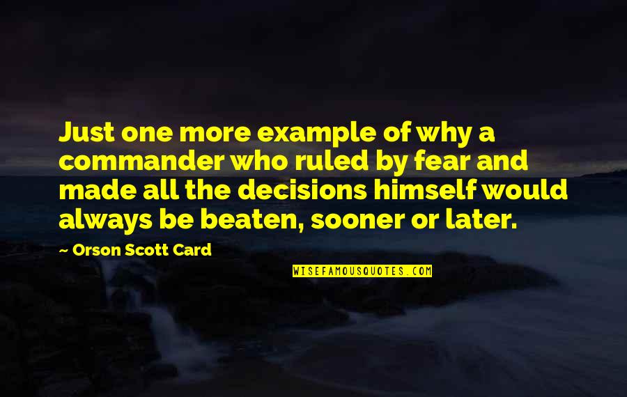 She Wasnt Good Enough Quotes By Orson Scott Card: Just one more example of why a commander
