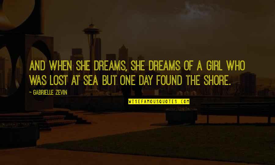 She Who Dreams Quotes By Gabrielle Zevin: And when she dreams, she dreams of a She Who Dreams Quotes By Gabrielle Zevin: And when she dreams, she dreams of a