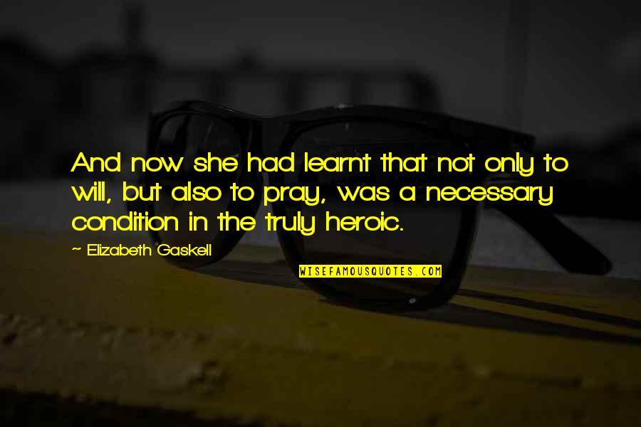 She Will Be Ok Quotes By Elizabeth Gaskell: And now she had learnt that not only