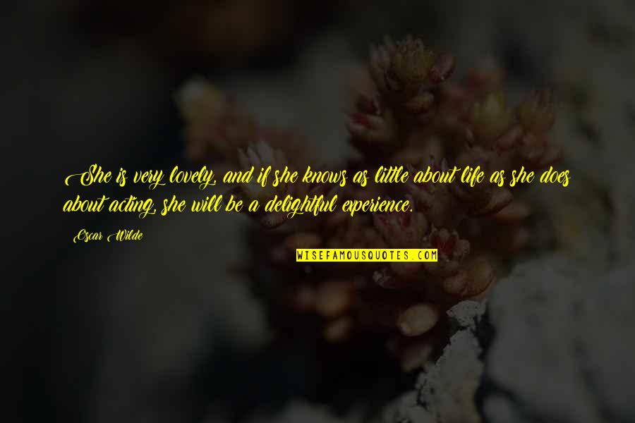 She Will Be Quotes By Oscar Wilde: She is very lovely, and if she knows She Will Be Quotes By Oscar Wilde: She is very lovely, and if she knows
