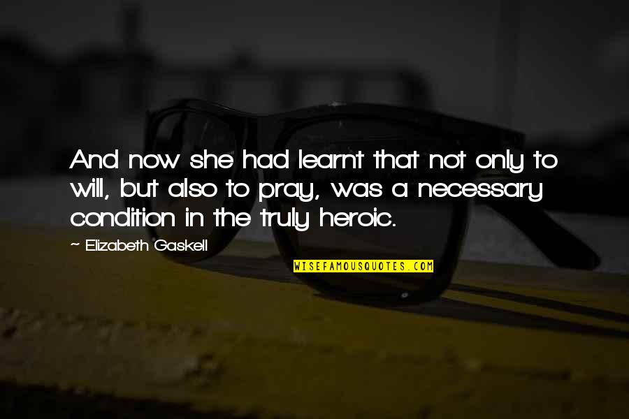 She Will Quotes By Elizabeth Gaskell: And now she had learnt that not only