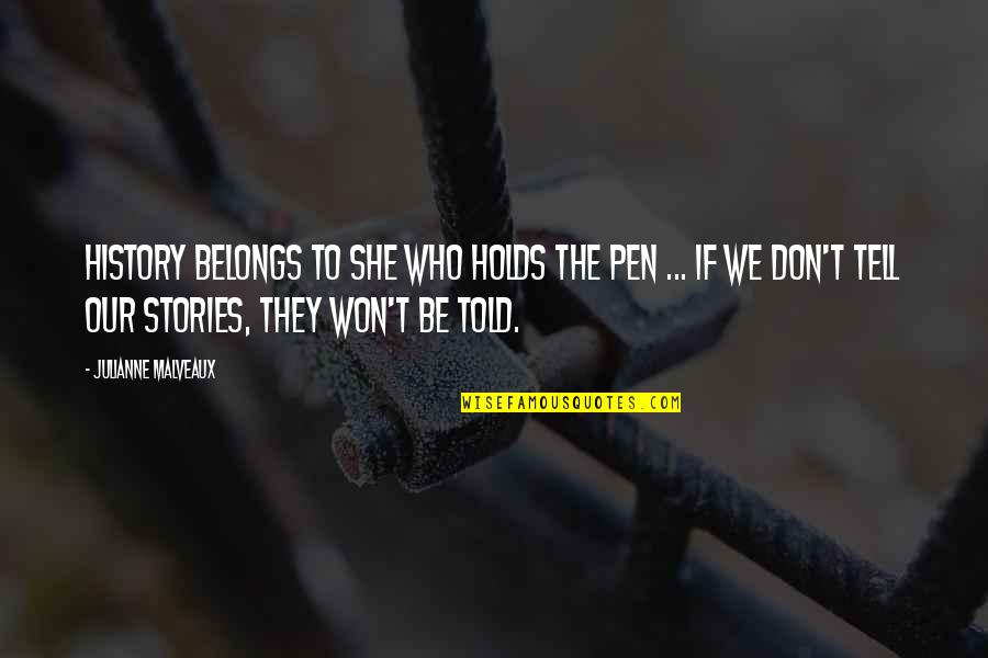 She Won Quotes By Julianne Malveaux: History belongs to she who holds the pen She Won Quotes By Julianne Malveaux: History belongs to she who holds the pen