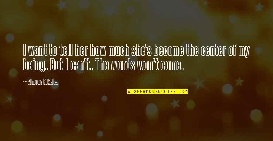 She Won Quotes By Simone Elkeles: I want to tell her how much she's She Won Quotes By Simone Elkeles: I want to tell her how much she's