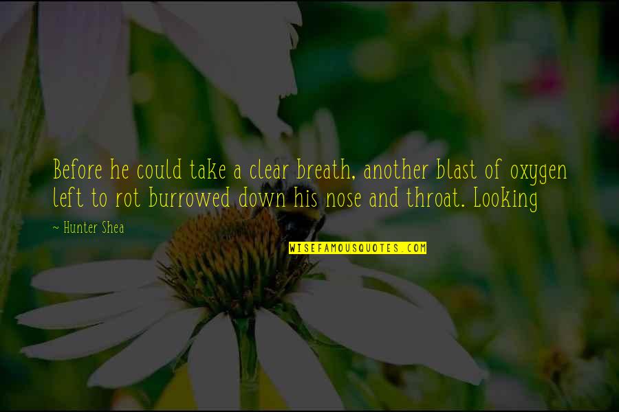 Shea Quotes By Hunter Shea: Before he could take a clear breath, another Shea Quotes By Hunter Shea: Before he could take a clear breath, another