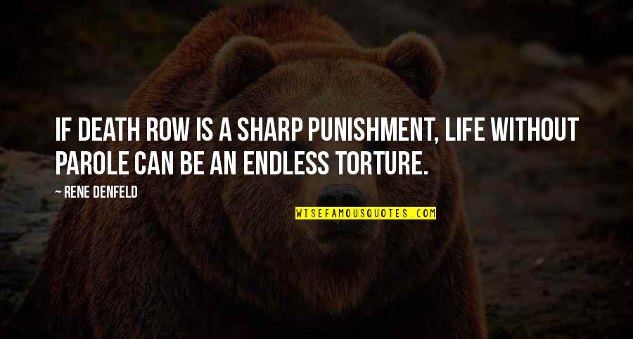 Sheand Quotes By Rene Denfeld: If death row is a sharp punishment, life