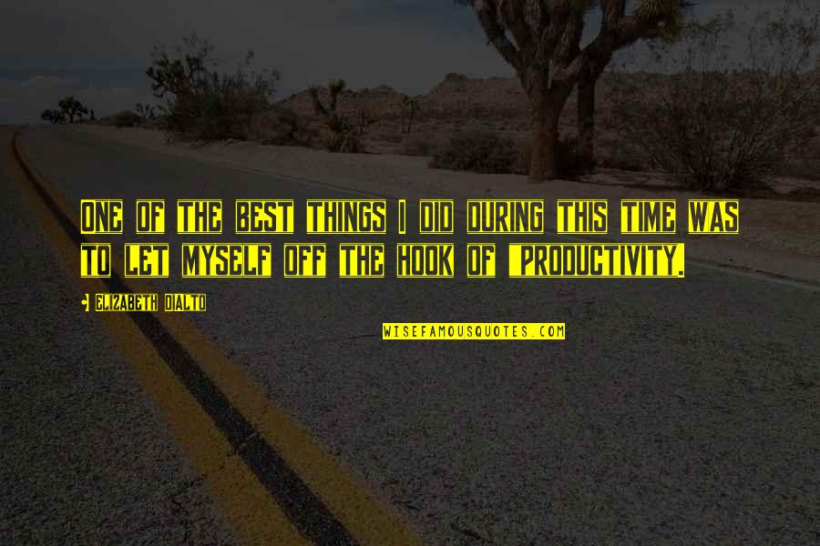 Sheaneasa Quotes By Elizabeth DiAlto: One of the best things I did during Sheaneasa Quotes By Elizabeth DiAlto: One of the best things I did during