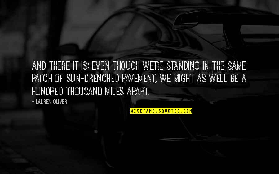 Sheaneasa Quotes By Lauren Oliver: And there it is: Even though we're standing Sheaneasa Quotes By Lauren Oliver: And there it is: Even though we're standing