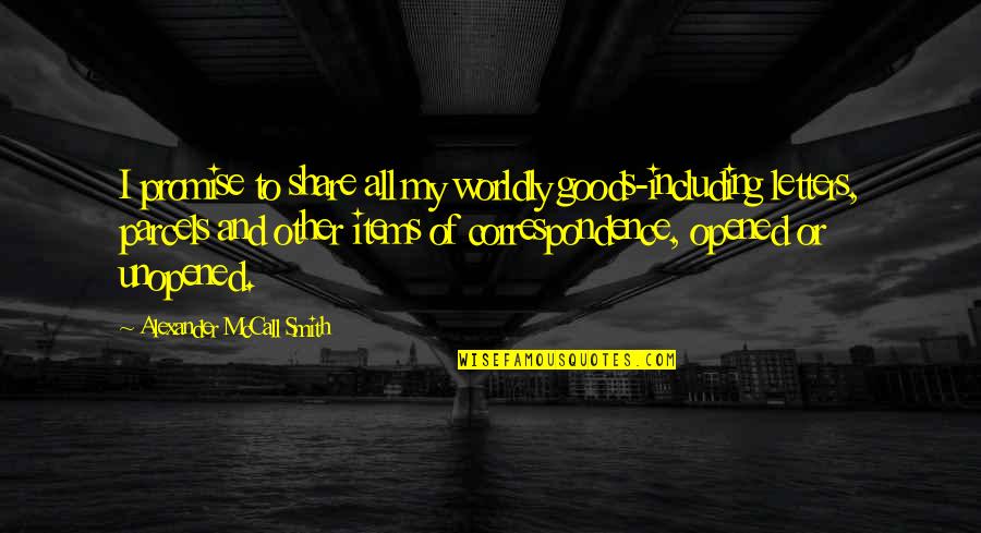 Shebele Store Quotes By Alexander McCall Smith: I promise to share all my worldly goods-including Shebele Store Quotes By Alexander McCall Smith: I promise to share all my worldly goods-including