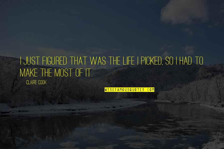 Shechem Pronunciation Quotes By Claire Cook: I just figured that was the life I
