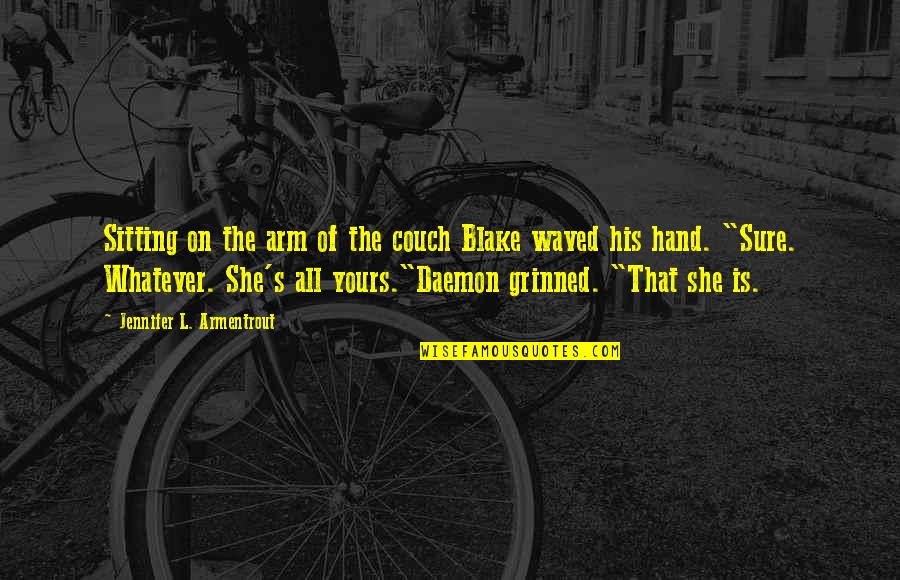 Sheckler Quotes By Jennifer L. Armentrout: Sitting on the arm of the couch Blake