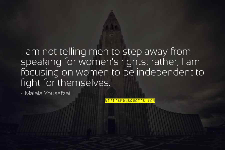 Shedding The Past Quotes By Malala Yousafzai: I am not telling men to step away