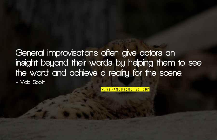 Sheelah Lynch Quotes By Viola Spolin: General improvisations often give actors an insight beyond Sheelah Lynch Quotes By Viola Spolin: General improvisations often give actors an insight beyond
