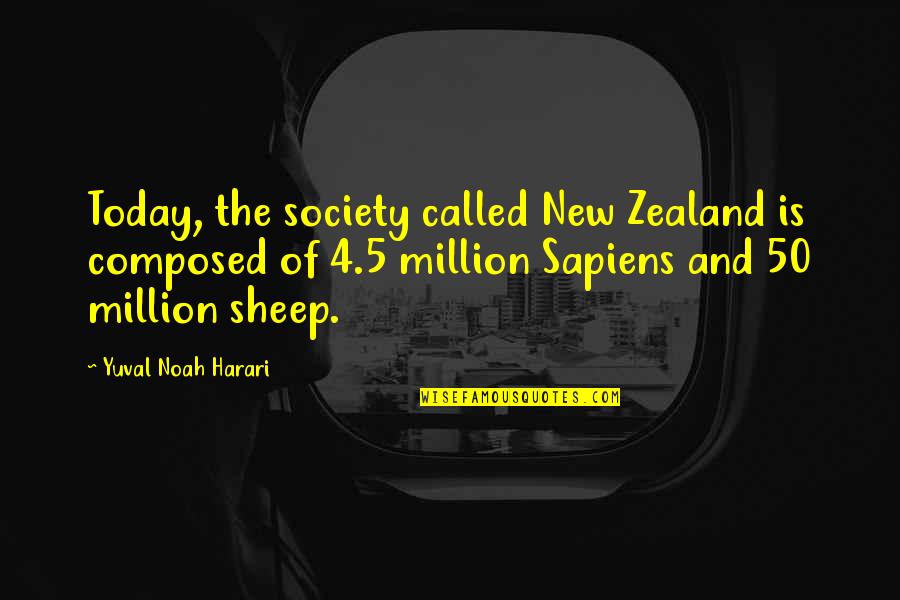 Sheep Quotes By Yuval Noah Harari: Today, the society called New Zealand is composed