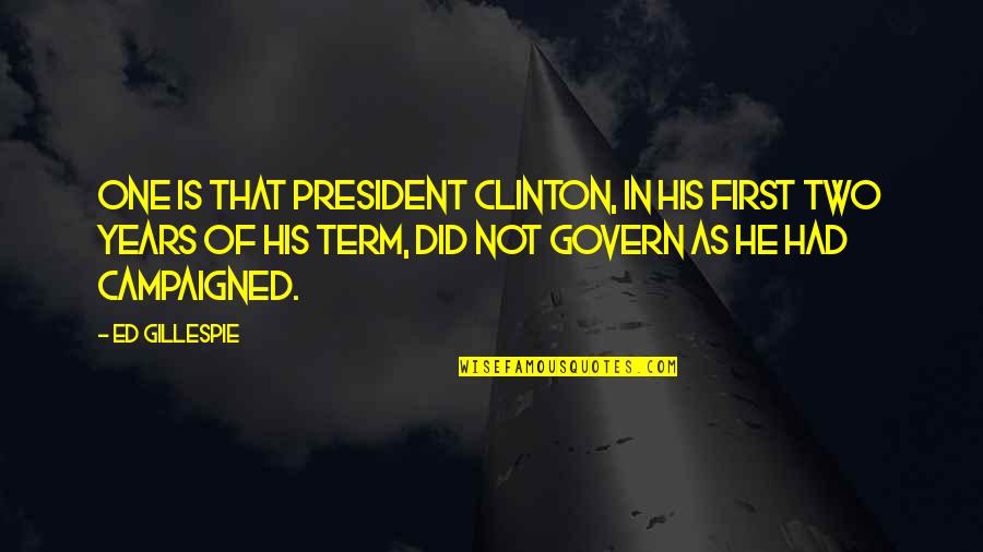 Sheeplike Clue Quotes By Ed Gillespie: One is that President Clinton, in his first