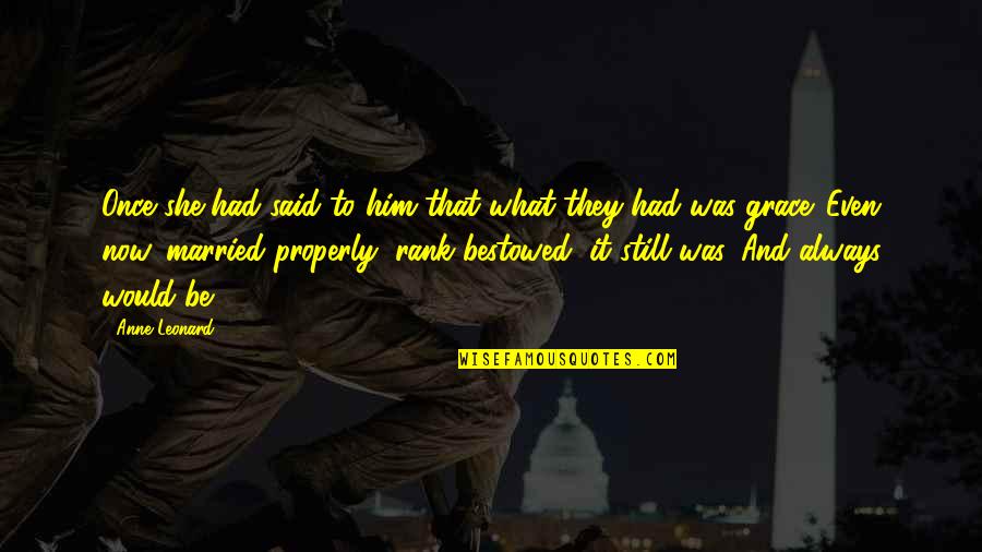 Sheera Frenkel Quotes By Anne Leonard: Once she had said to him that what Sheera Frenkel Quotes By Anne Leonard: Once she had said to him that what
