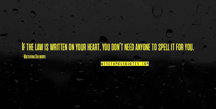 Sheerene Mehrizi Quotes By Matshona Dhliwayo: If the law is written on your heart, Sheerene Mehrizi Quotes By Matshona Dhliwayo: If the law is written on your heart,