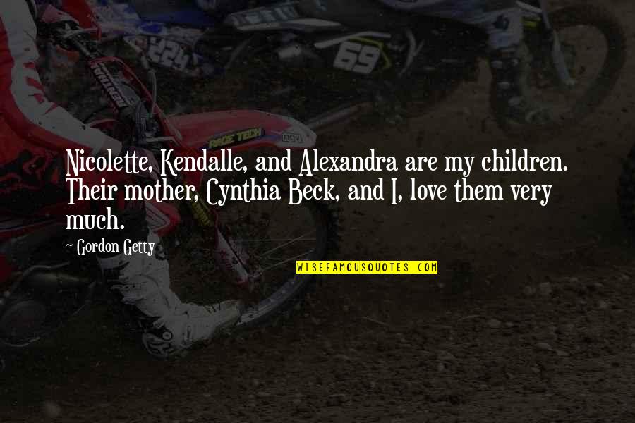 Sheerio Panties Quotes By Gordon Getty: Nicolette, Kendalle, and Alexandra are my children. Their Sheerio Panties Quotes By Gordon Getty: Nicolette, Kendalle, and Alexandra are my children. Their