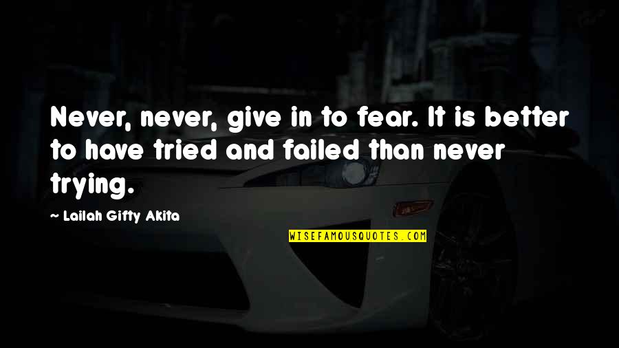 Sheese Dairy Quotes By Lailah Gifty Akita: Never, never, give in to fear. It is Sheese Dairy Quotes By Lailah Gifty Akita: Never, never, give in to fear. It is
