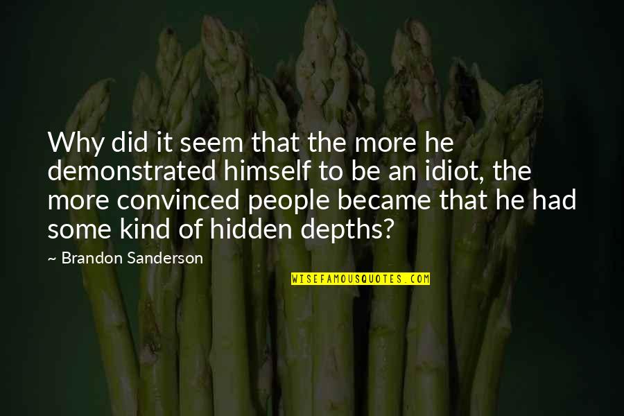 Sheesea Quotes By Brandon Sanderson: Why did it seem that the more he
