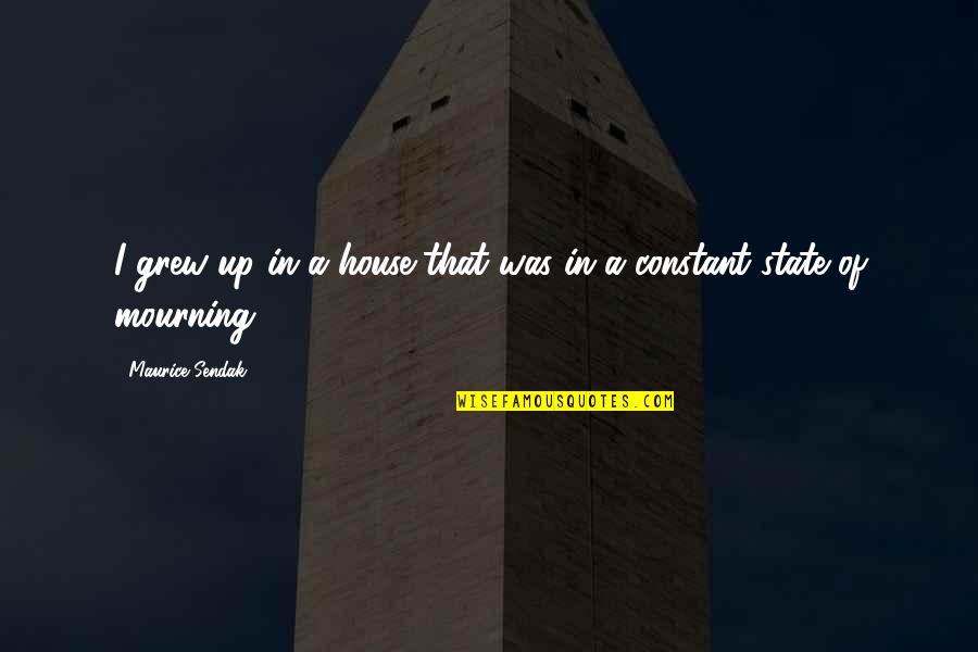 Sheeting Vs Sheathing Quotes By Maurice Sendak: I grew up in a house that was Sheeting Vs Sheathing Quotes By Maurice Sendak: I grew up in a house that was