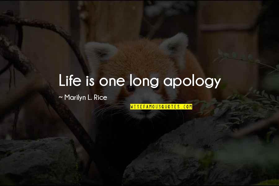 Sheetwise Vs Perfecting Quotes By Marilyn L. Rice: Life is one long apology Sheetwise Vs Perfecting Quotes By Marilyn L. Rice: Life is one long apology