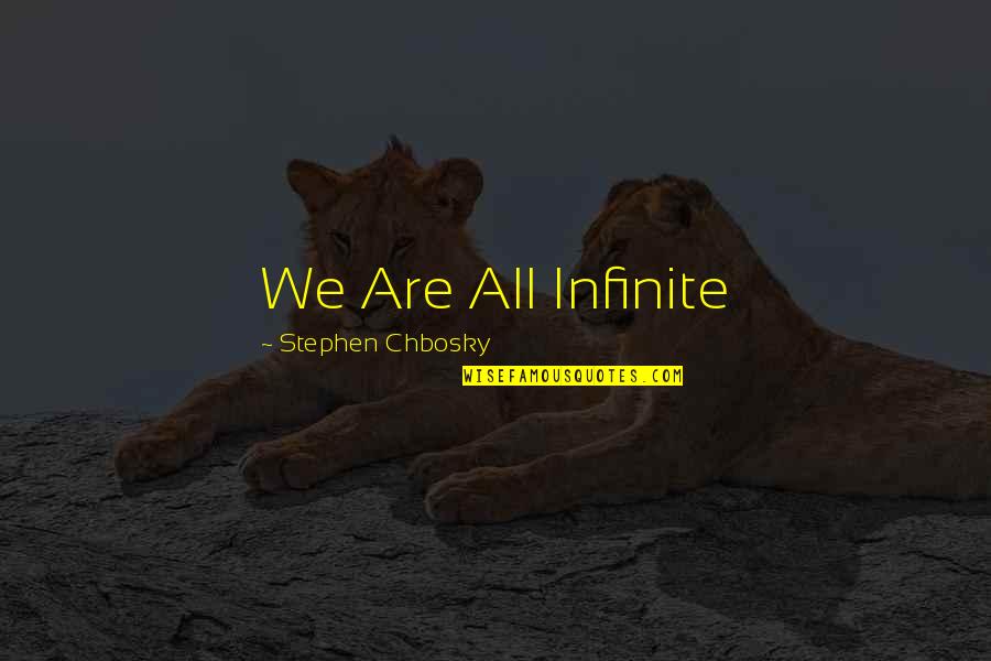 Sheffields Fine Quotes By Stephen Chbosky: We Are All Infinite