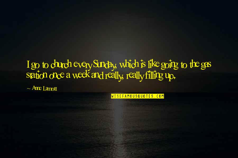 Sheffields Jesup Quotes By Anne Lamott: I go to church every Sunday, which is Sheffields Jesup Quotes By Anne Lamott: I go to church every Sunday, which is