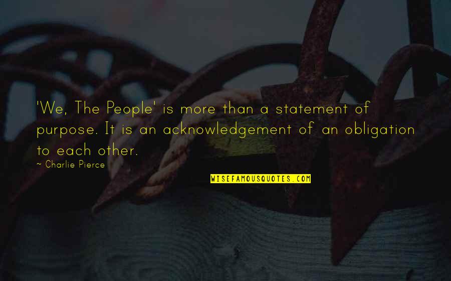 Sheffields Jesup Quotes By Charlie Pierce: 'We, The People' is more than a statement Sheffields Jesup Quotes By Charlie Pierce: 'We, The People' is more than a statement