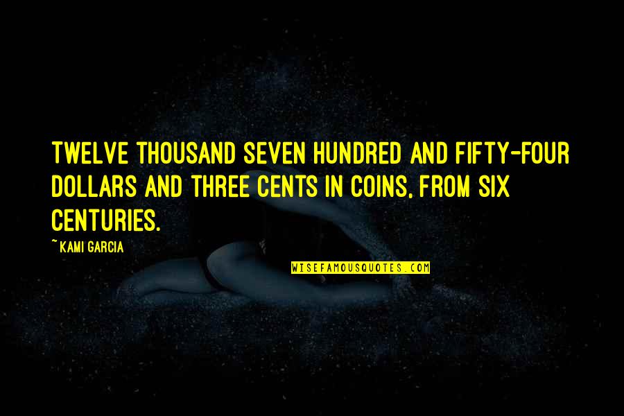 Shehadey Quotes By Kami Garcia: Twelve thousand seven hundred and fifty-four dollars and Shehadey Quotes By Kami Garcia: Twelve thousand seven hundred and fifty-four dollars and