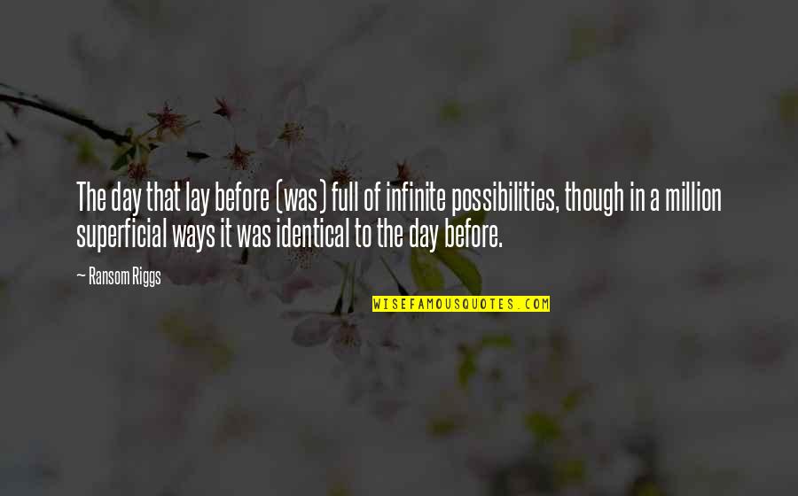 Sheheryar Zaidi Quotes By Ransom Riggs: The day that lay before (was) full of Sheheryar Zaidi Quotes By Ransom Riggs: The day that lay before (was) full of