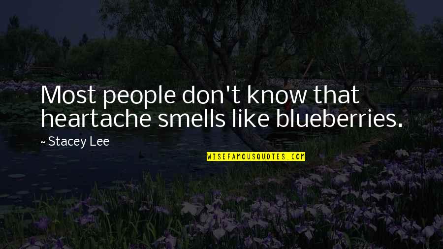 Shehzad Khan Quotes By Stacey Lee: Most people don't know that heartache smells like