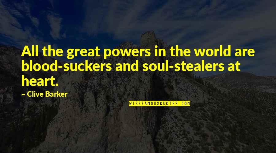 Sheikh Abdulaziz Bin Baz Quotes By Clive Barker: All the great powers in the world are