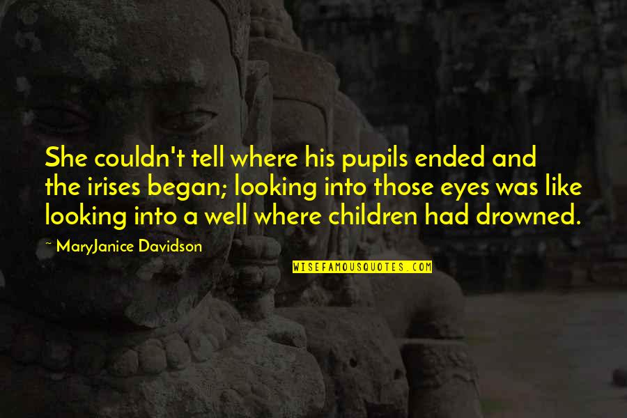 Sheikh Kishk Quotes By MaryJanice Davidson: She couldn't tell where his pupils ended and Sheikh Kishk Quotes By MaryJanice Davidson: She couldn't tell where his pupils ended and