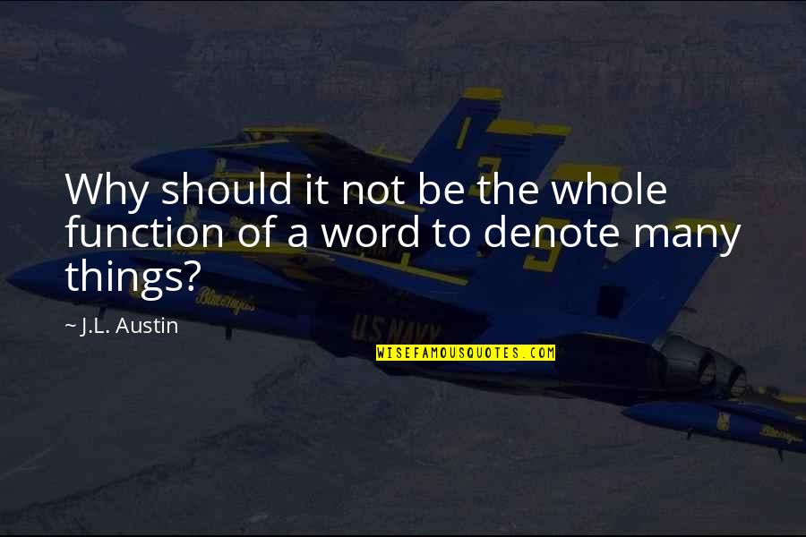 Sheikh Yaqoubi Quotes By J.L. Austin: Why should it not be the whole function