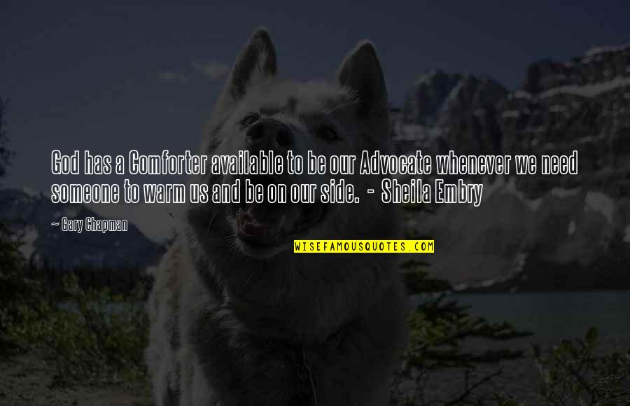 Sheila Best Quotes By Gary Chapman: God has a Comforter available to be our Sheila Best Quotes By Gary Chapman: God has a Comforter available to be our