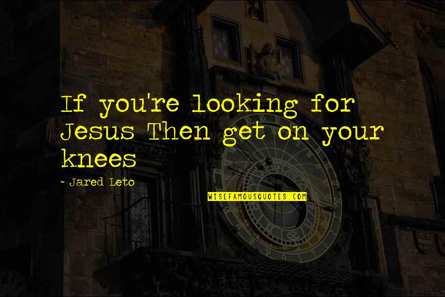 Shekarestan Farsi Quotes By Jared Leto: If you're looking for Jesus Then get on
