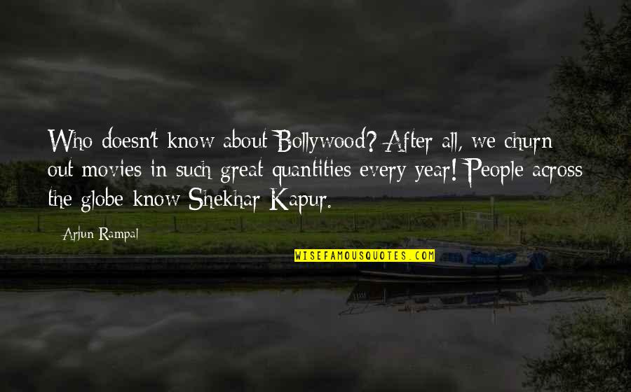 Shekhar Quotes By Arjun Rampal: Who doesn't know about Bollywood? After all, we