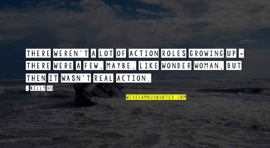 Shel Silverstein Graduation Quotes By Kelly Hu: There weren't a lot of action roles growing
