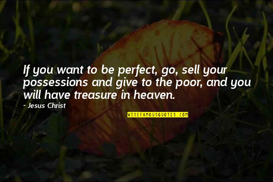 Shelasky Deli Quotes By Jesus Christ: If you want to be perfect, go, sell Shelasky Deli Quotes By Jesus Christ: If you want to be perfect, go, sell