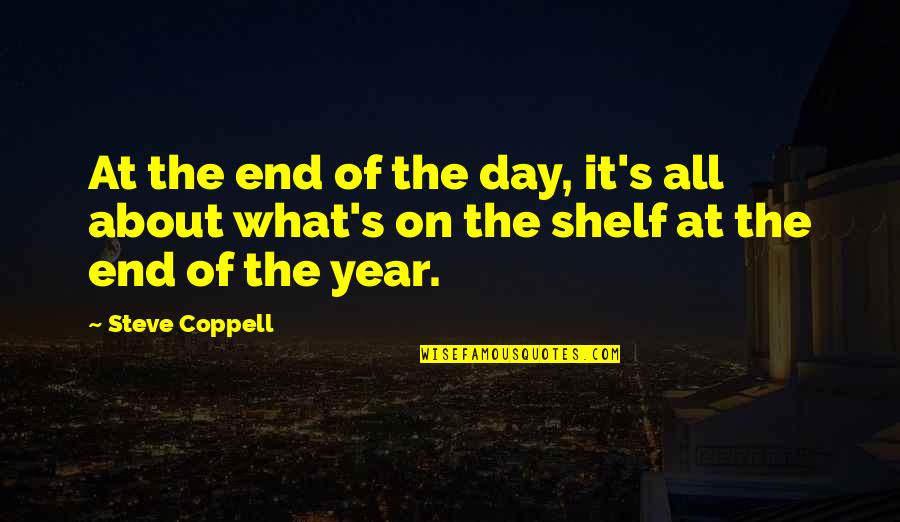 Shelf It Quotes By Steve Coppell: At the end of the day, it's all