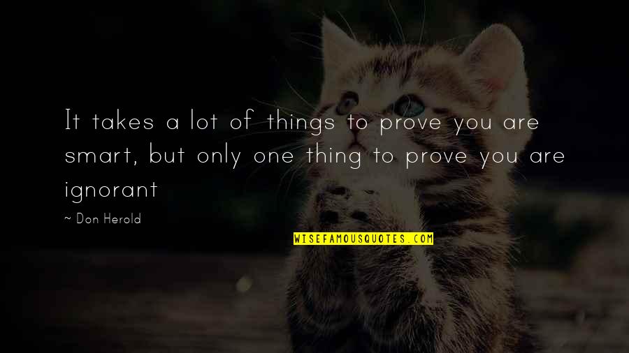 Shelhamer Orchard Quotes By Don Herold: It takes a lot of things to prove