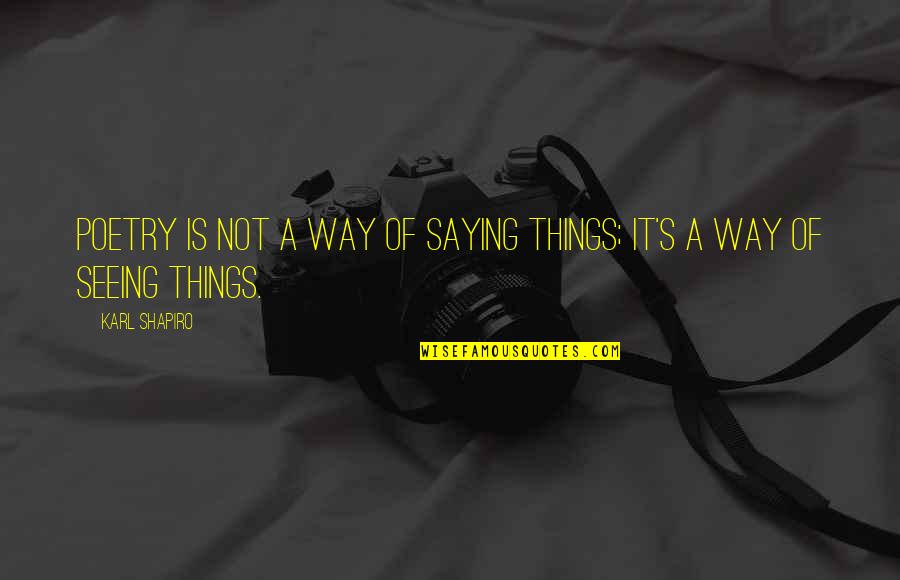 Shell Enclose Variable In Quotes By Karl Shapiro: Poetry is not a way of saying things;