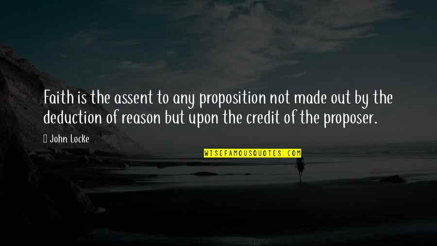 Shell Parsing Quotes By John Locke: Faith is the assent to any proposition not