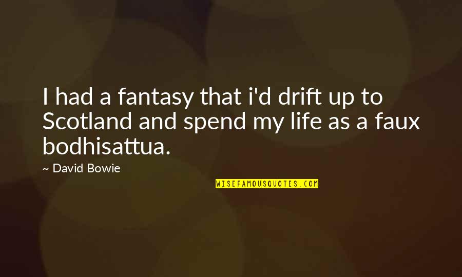 Shell Script Grep Quotes By David Bowie: I had a fantasy that i'd drift up