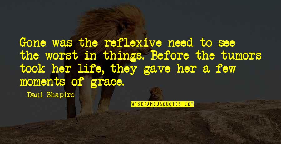 Shellard Media Quotes By Dani Shapiro: Gone was the reflexive need to see the